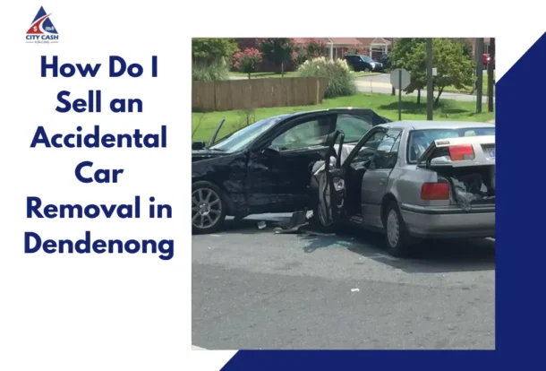 Accidental damaged cars in Dandenong with free car removal service promotion.Accidental damaged cars in Dandenong with free car removal service promotion.