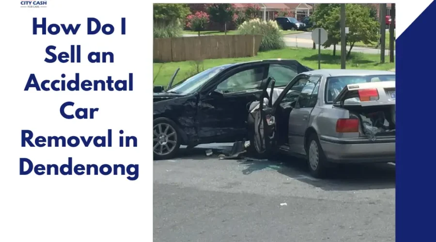 Accidental damaged cars in Dandenong with free car removal service promotion.Accidental damaged cars in Dandenong with free car removal service promotion.