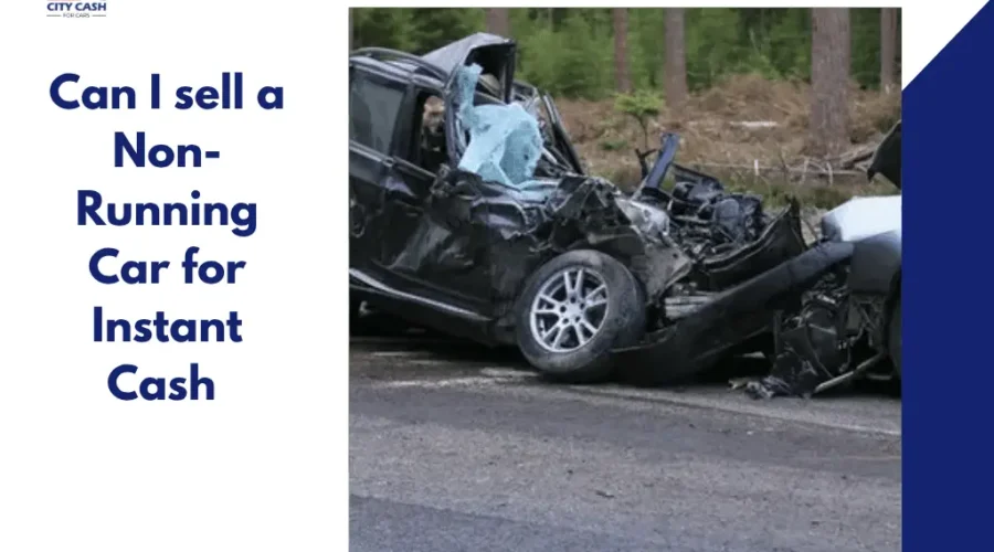 Graphic with the text “Can I sell a Non-Running Car for Instant Cash” beside an image of two severely damaged cars after a collision.