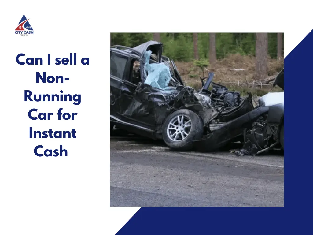 Graphic with the text “Can I sell a Non-Running Car for Instant Cash” beside an image of two severely damaged cars after a collision.