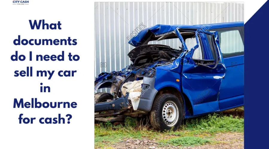 free car removal Melbourne service showing a damaged blue car and cash for cars document guide