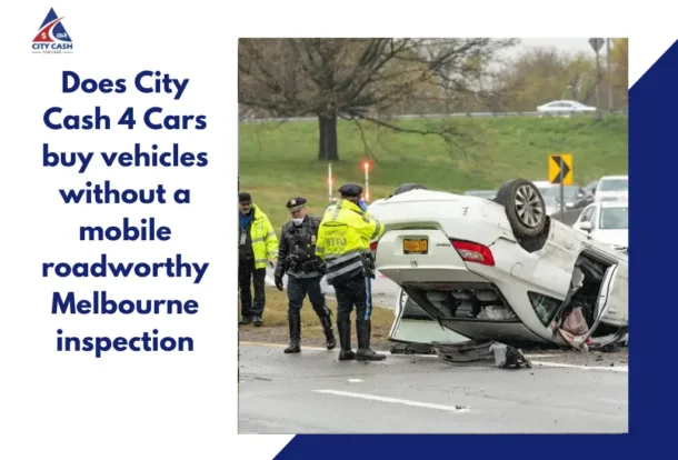 Damaged overturned car being inspected after an accident, showing that City Cash 4 Cars buys vehicles without a mobile roadworthy inspection in Melbourne.