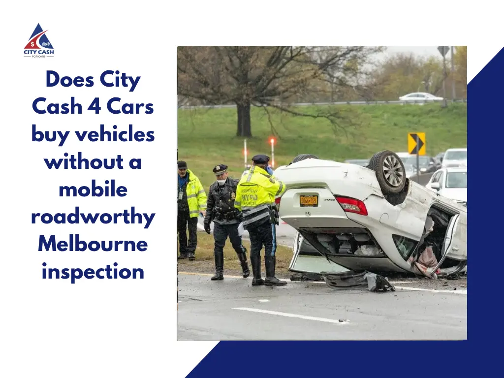 Damaged overturned car being inspected after an accident, showing that City Cash 4 Cars buys vehicles without a mobile roadworthy inspection in Melbourne.