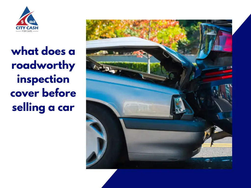 Damaged car being inspected to explain what a roadworthy inspection covers before selling a car in Melbourne.