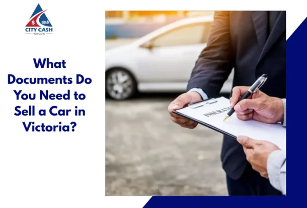 Documents needed to sell a car in Victoria