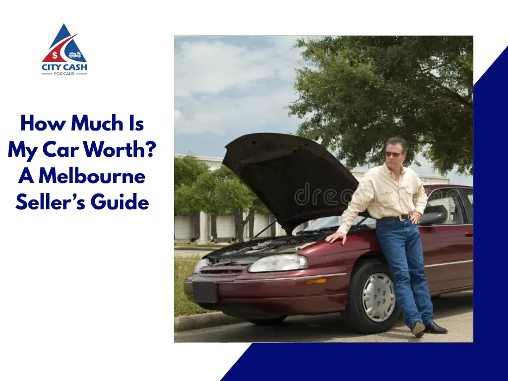 How much is my car worth in Melbourne – seller's guide