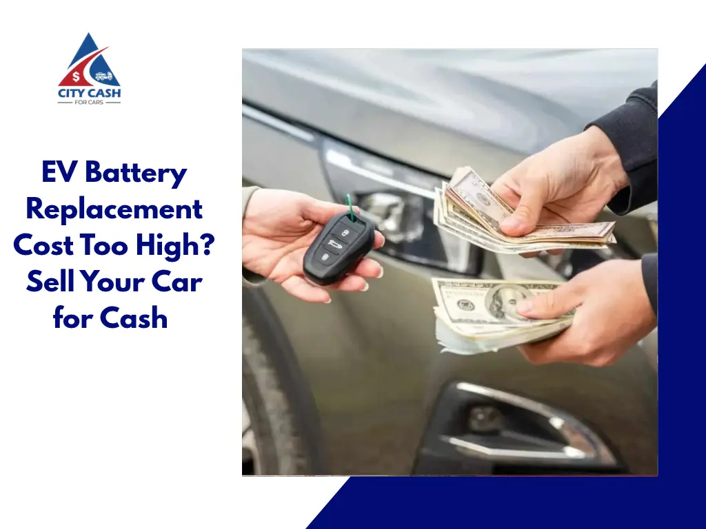 EV battery replacement cost and selling your car for cash.