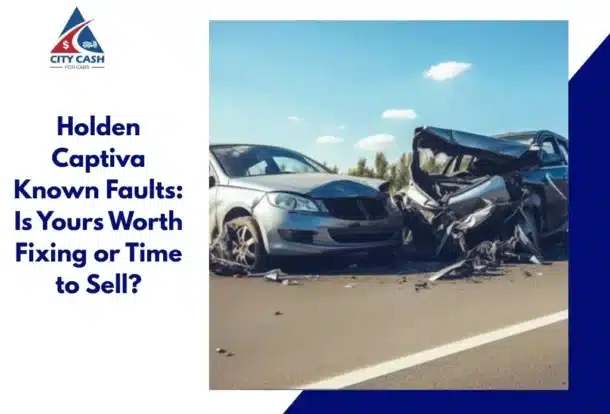Holden Captiva known faults and repair decision